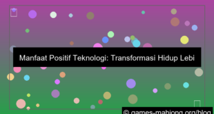 dampak positif perkembangan teknologi