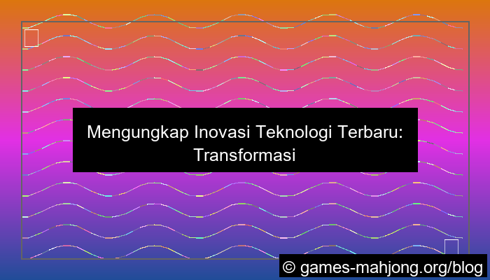 desain inovasi teknologi terbaru