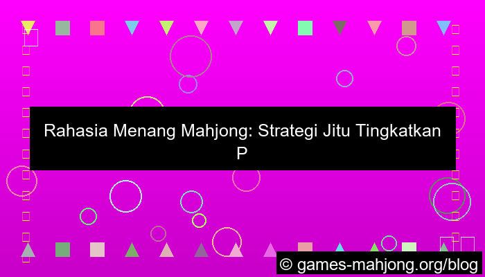 grafik strategi menang mahjong