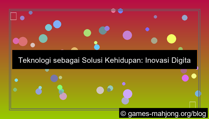 grafik teknologi sebagai solusi kehidupan