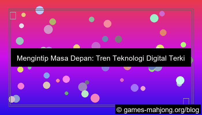 tren teknologi digital terkini