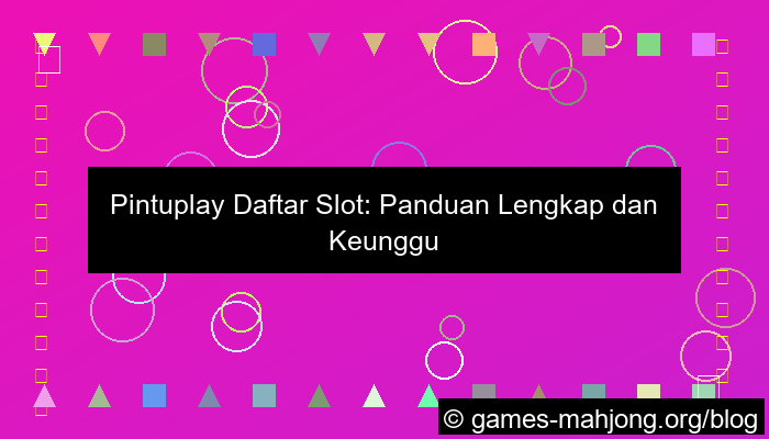 pintuplay daftar slot