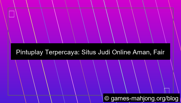 gambar situs pintuplay terpercaya