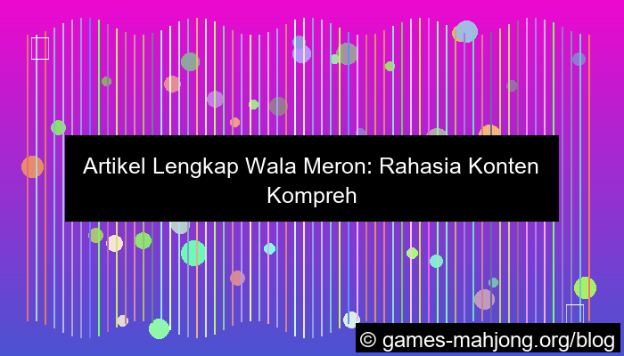 artikel lengkap wala meron