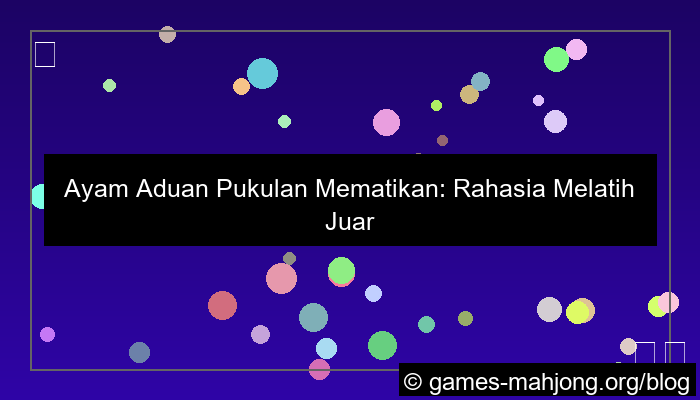 ayam aduan pukulan mematikan