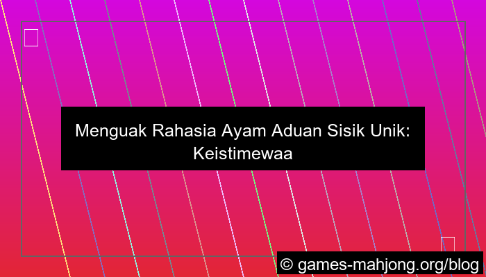 ayam aduan sisik unik