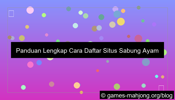 cara daftar situs sabung ayam