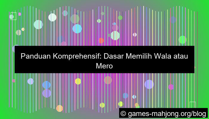 desain dasar memilih wala meron