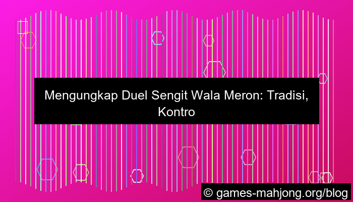 duel sengit wala meron