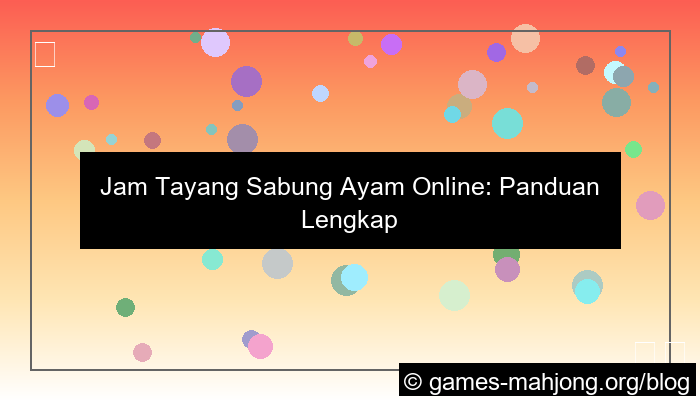 gambar jam tayang sabung ayam