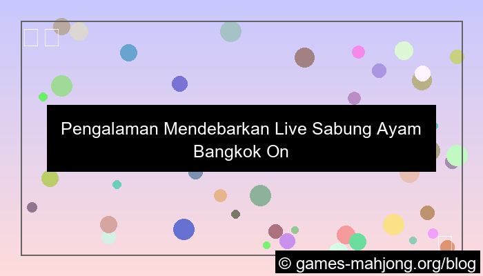 live sabung ayam bangkok