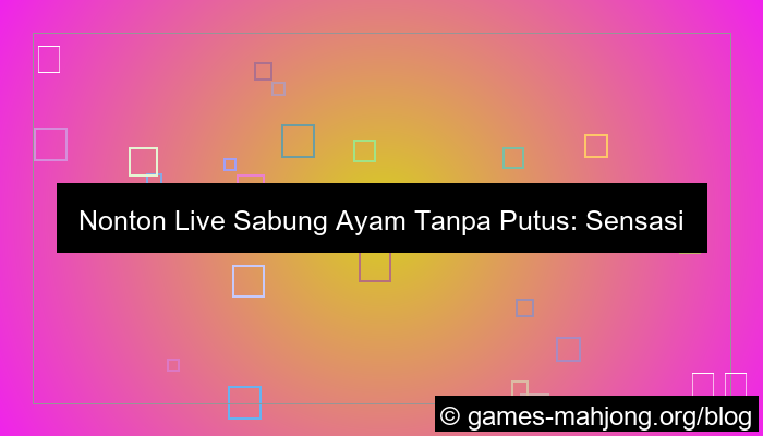 visual live sabung ayam tanpa putus
