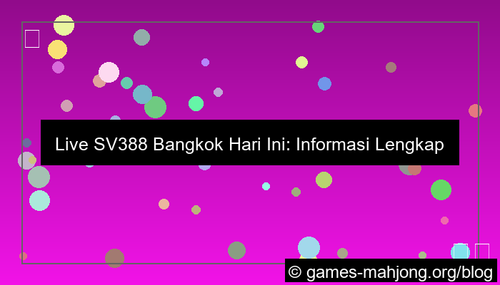 grafik live sv388 bangkok hari ini