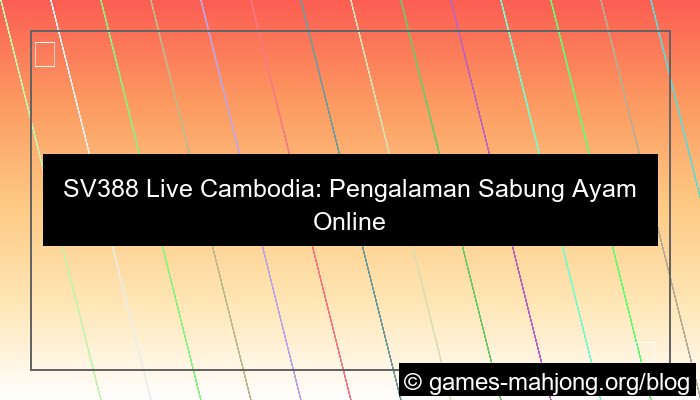 gambar live sv388 cambodia