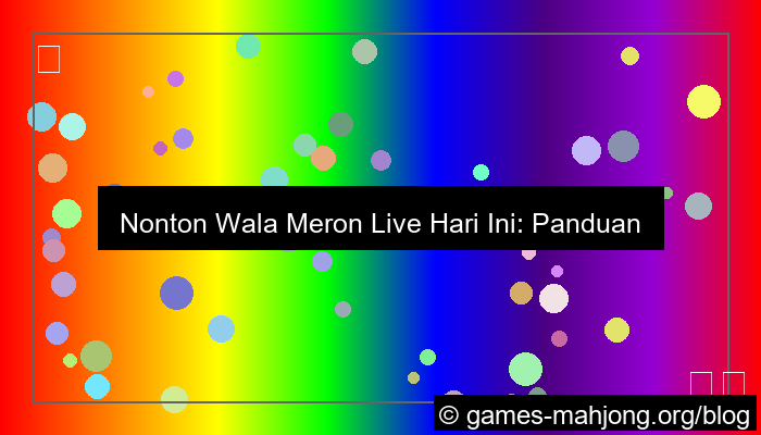 nonton wala meron live