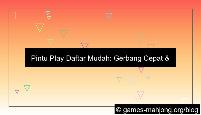 visual pintu play daftar mudah