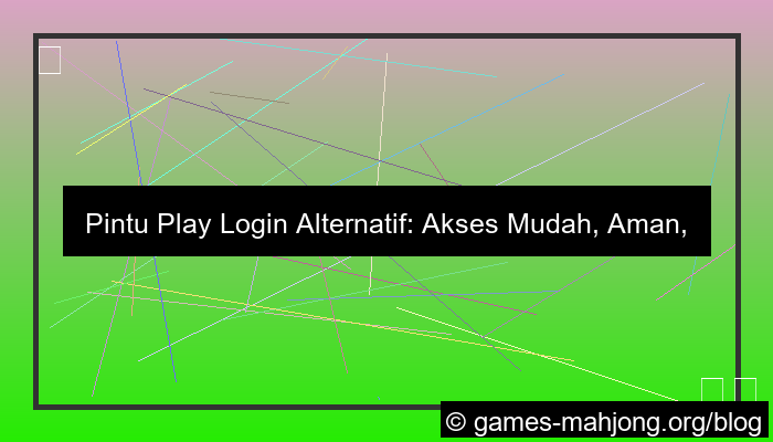 pintu play login alternatif