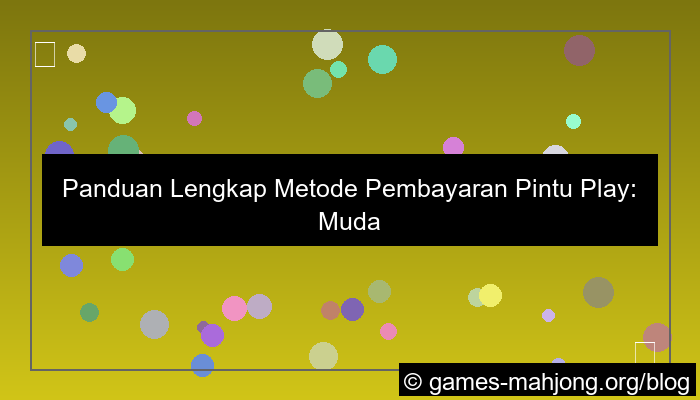 visual pintu play metode pembayaran