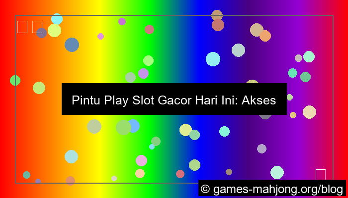 pintu play slot gacor hari ini