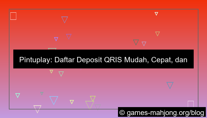 pintuplay daftar deposit qris