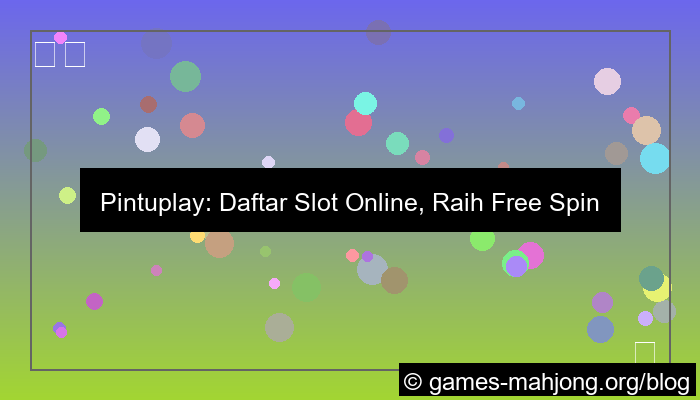 visual pintuplay daftar slot free spin