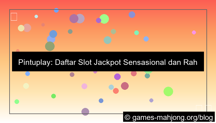 ilustrasi pintuplay daftar slot jackpot