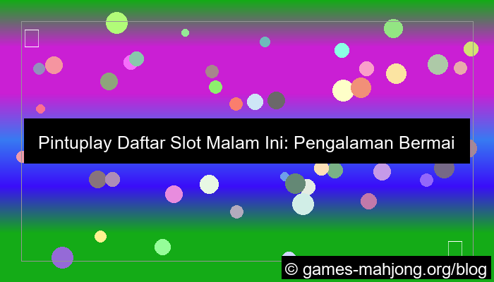 pintuplay daftar slot malam ini