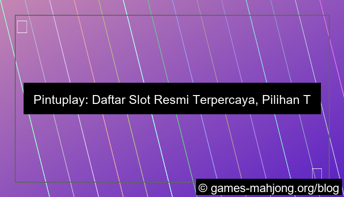 gambar pintuplay daftar slot resmi terpercaya