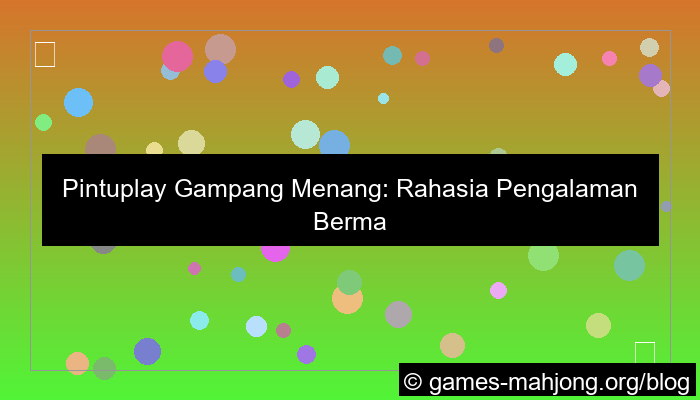 pintuplay gampang menang