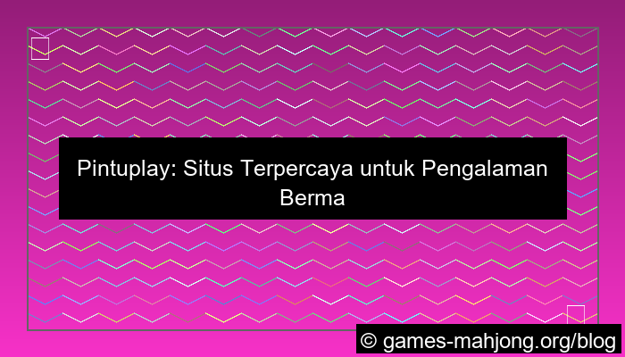 pintuplay situs terpercaya