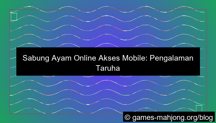 sabung ayam akses mobile