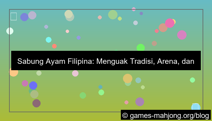 grafik sabung ayam arena filipina