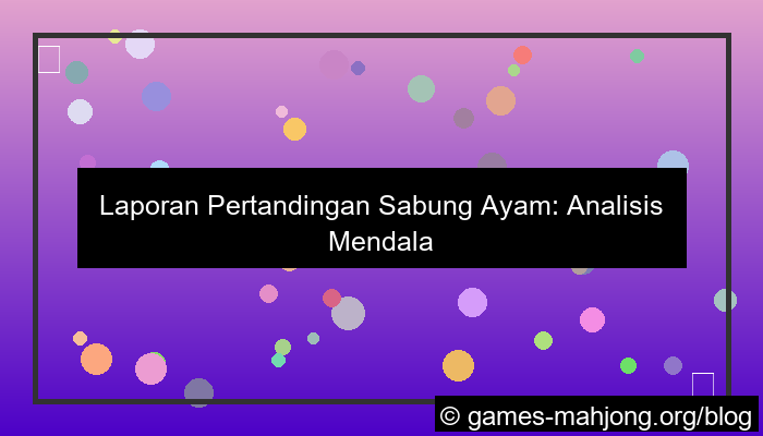 sabung ayam laporan pertandingan