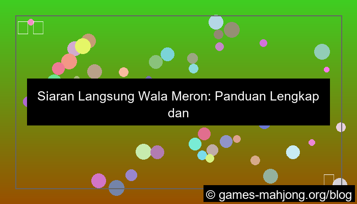 visual siaran langsung wala meron