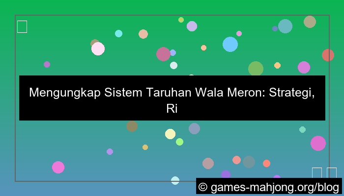 sistem taruhan wala meron