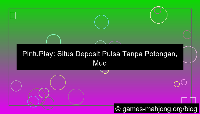 gambar situs pintuplay deposit pulsa