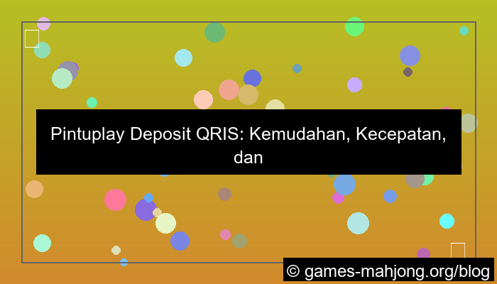 situs pintuplay deposit qris