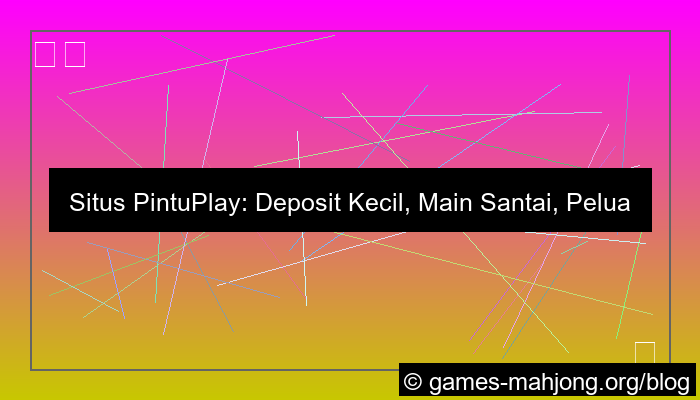 situs pintuplay minimal deposit kecil