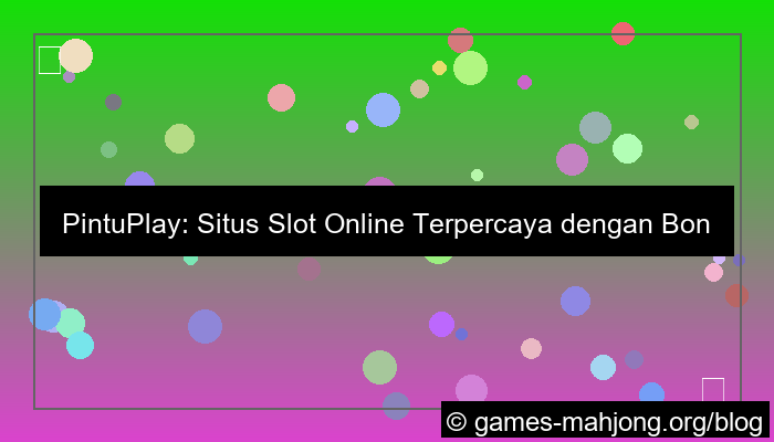 visual situs pintuplay slot bonus besar