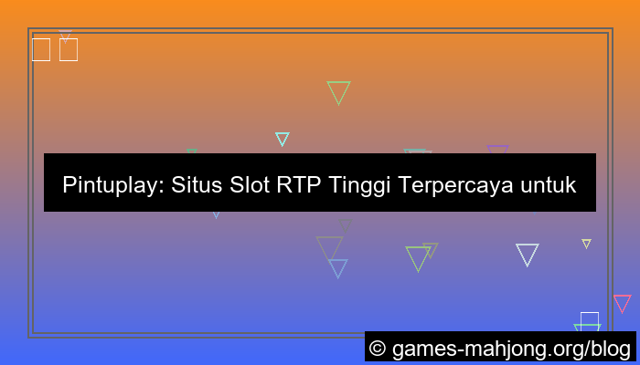 situs pintuplay slot rtp tinggi
