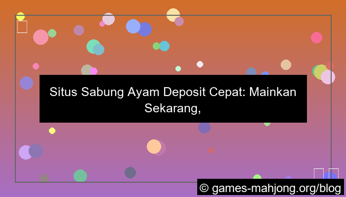 situs sabung ayam deposit cepat