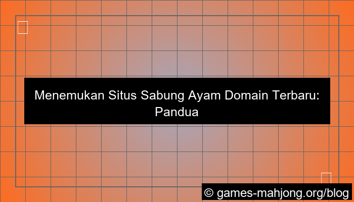 situs sabung ayam domain terbaru