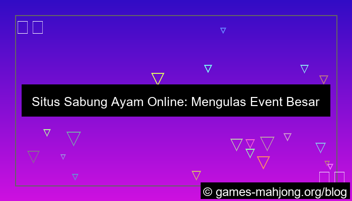 desain situs sabung ayam event besar