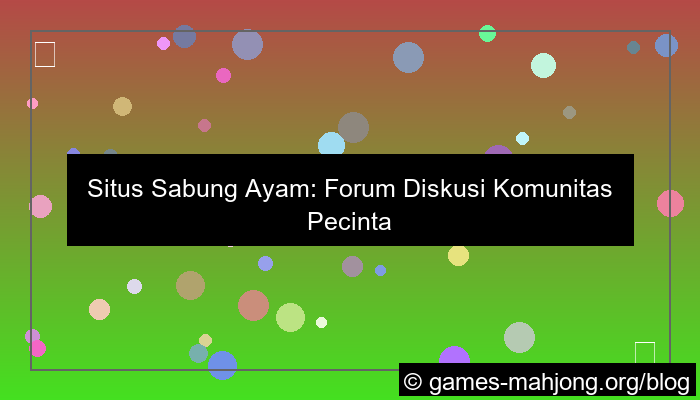 situs sabung ayam forum diskusi