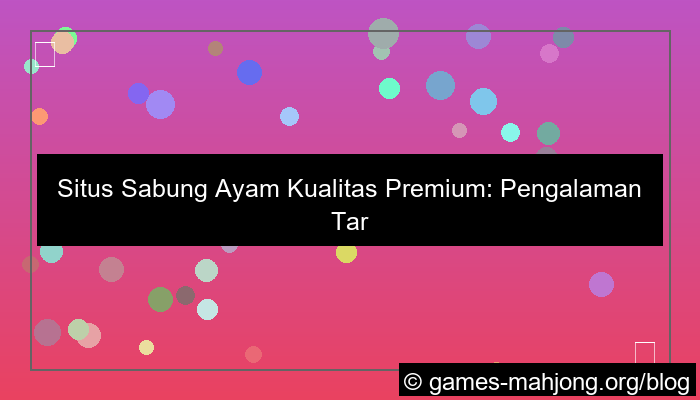 grafik situs sabung ayam kualitas premium