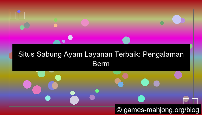 situs sabung ayam layanan terbaik