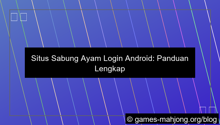 ilustrasi situs sabung ayam login android