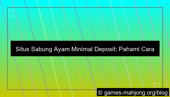 desain situs sabung ayam minimal deposit