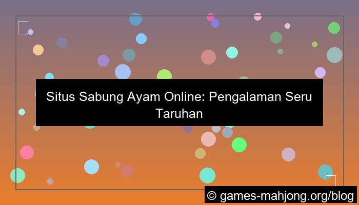 situs sabung ayam pengalaman seru