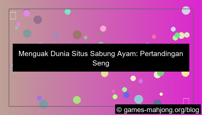 gambar situs sabung ayam pertandingan sengit